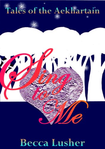 Sing to Me (Future Aekhartain (Tales of the Aekhartain) Book 2)