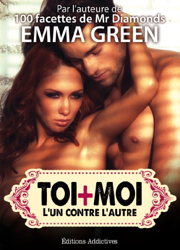 Toi + Moi : l'un contre l'autre, vol. 11 (Toi + Moi : l'un contre l'autre) (French Edition)