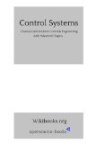 Control Systems: Classical and Modern Controls Engineering with Advanced Topics