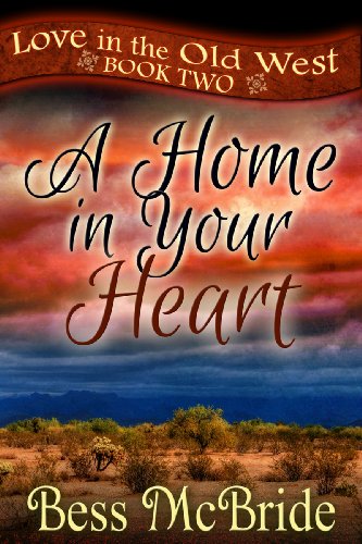 A Home in Your Heart (Love in the Old West series Book 2)
