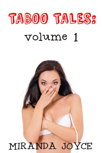 Taboo Tales: Volume 1 (Taboo Erotic Short Story Bundle)