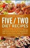 Effortless Gourmet Five Two Diet Recipes - Delicious Recipes for 5:2 Diet, Intermittent Fasting and Low Calorie Meals: Five Two 5:2 Diet - Soups, Salads, ... Fasting, Healthy Living and Weight Loss)