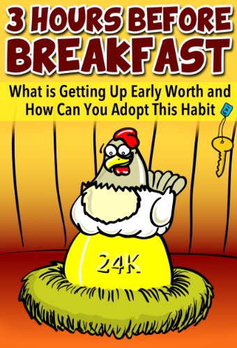 3-Hours Before Breakfast: What is Getting Up Early Worth and How Can You Adopt This Habit?