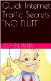 Quick Internet Traffic Secrets "NO FLUFF"