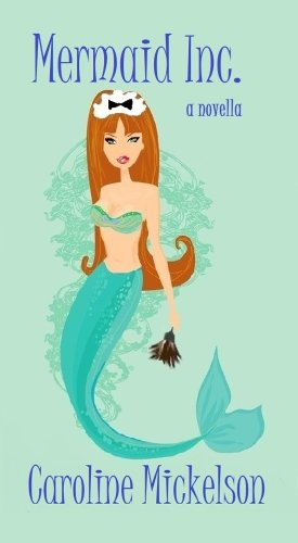 Mermaid Inc. (A Romantic Comedy)