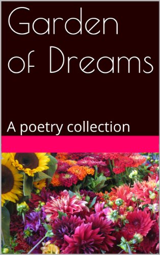 Garden of Dreams: A poetry collection