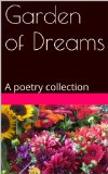 Garden of Dreams: A poetry collection