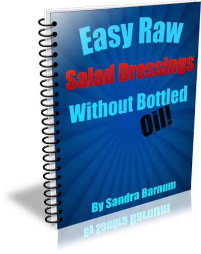 Easy Raw Salad Dressings Without Bottled Oil!