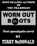WORN OUT BOOTS: Post Apocalyptic Fiction