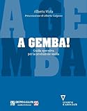 A Gemba!: Guida operativa per la produzione snella (Italian Edition)