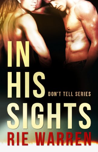 In His Sights (Don't Tell Book 4)