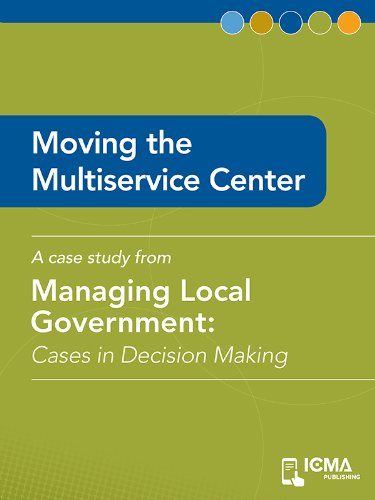 Moving the Multiservice Center: Cases in Decision Making (Managing Local Government)