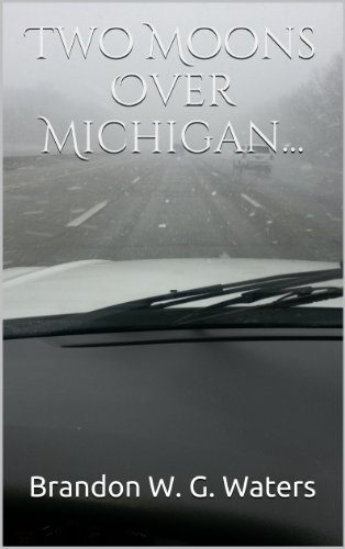 Two Moons Over Michigan... (The Lelevator Book 1)