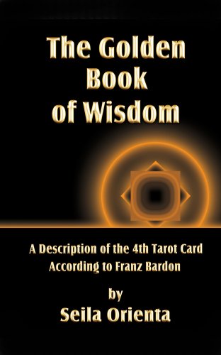 Book Cover The Golden Book of Wisdom: Revelation of the 4th Tarot Card  According to Franz Bardon