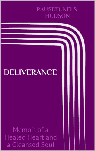 Deliverance: Memoir of a Healed Heart and a Cleansed Soul