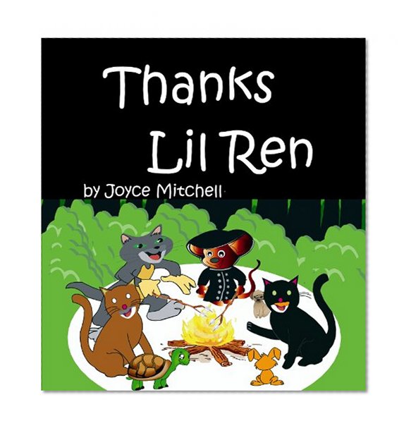 Children's book:"Thanks Lil Ren":Bedtime story, Book for kids, Beginner readers, values, Funny-Rhymes,read along,series, Animal stories Mammal-Early ... learning, picture book-Preschool / toddlers