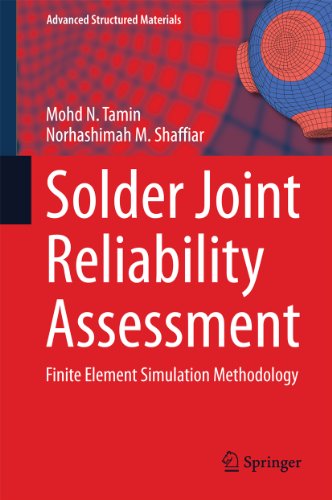 Solder Joint Reliability Assessment: Finite Element Simulation Methodology (Advanced Structured Materials)