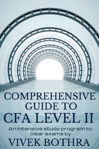 Comprehensive Guide  to CFA Level II exam: An Intensive study program to clear exams