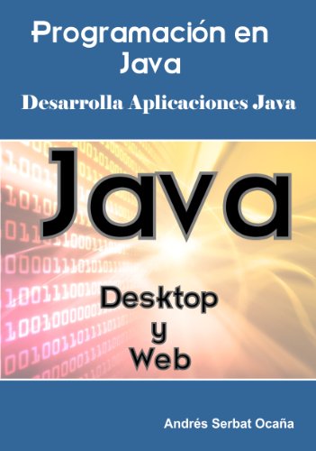 Programación en Java: Desarrolla Aplicaciones Java (Spanish Edition)