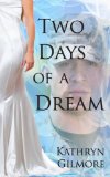 Two Days of a Dream (The Gown Series Book 1)