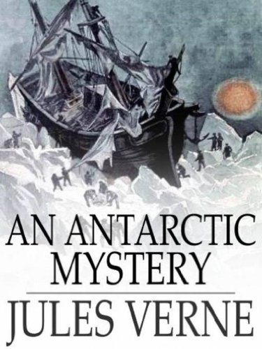 An Antarctic Mystery (Hetzel Illustrated Edition)