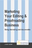 Marketing Your Editing & Proofreading Business: Being interesting and discoverable