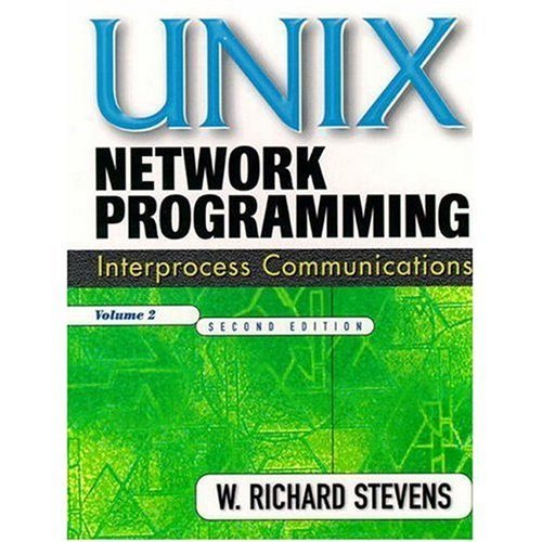 By Stevens, W. Richard UNIX Network Programming, Volume 2: Interprocess Communications, Second Edition (1998) Hardcover