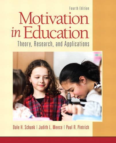 By Schunk, Dale H., Meece, Judith R, Pintrich, Paul R. Motivation in Education: Theory, Research, and Applications (4th Edition) (2013) Paperback