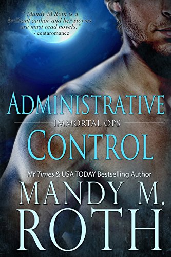 Administrative Control (Immortal Ops Book 6)