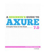 A Beginner's Guide to Axure 7.0: Prototyping Made Easy
