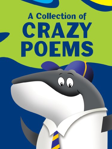 Children's Book: "A Collection of Crazy Poems": Illustrated Children's Stories for Kids Ages 4-8 (Childrens Picture Books for Bedtime Book 1)