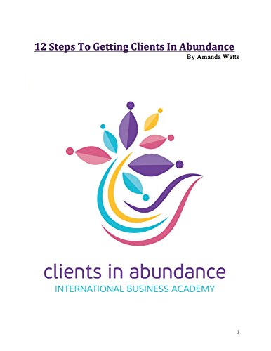 12 Steps To Getting Clients In Abundance And Doubling Your Income: For The Health, Wellness And Fitness Industry