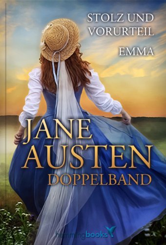 Jane Austen Doppelband: Stolz und Vorurteil / Emma (UngekÃ¼rzte, deutsche Ausgaben) (German Edition)