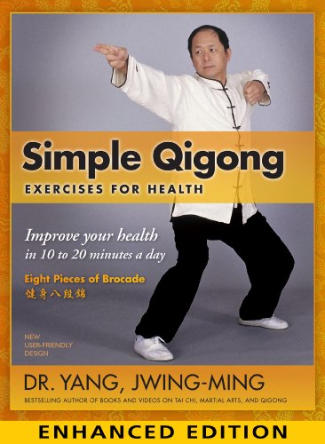 Simple Qigong: Exercises for Health - Enhanced Edition with video: The Eight Pieces of Brocade (YMAA Qigong Book 1)