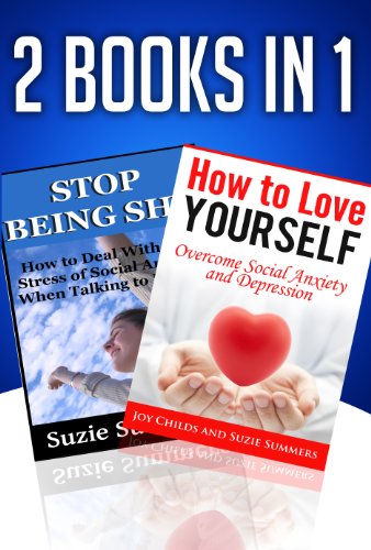 Social Anxiety: 2 Books in 1 - How to Love Yourself , Stop Being Shy and Be More Outgoing (Social Anxiety and Depression Books)