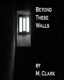 Beyond These Walls