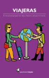 Viajeras: El manual para preparar tus viajes y lanzarte a descubrir el mundo. (Spanish Edition)