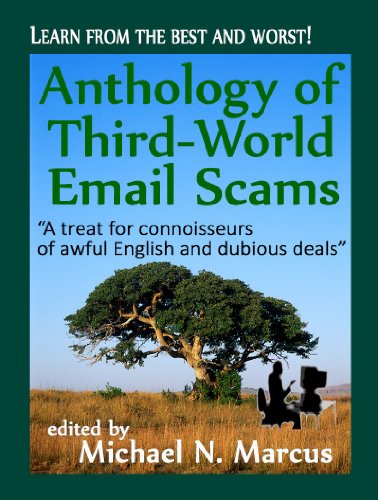 Anthology of Third-World Email Scams: Learn from the best and worst!