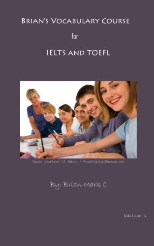 Brian's Vocabulary Course: for IELTS and TOEFL
