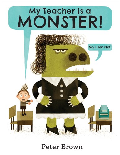 Book Cover My Teacher Is a Monster! (No, I Am Not.)