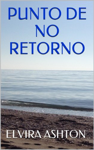 PUNTO DE NO RETORNO (Spanish Edition)