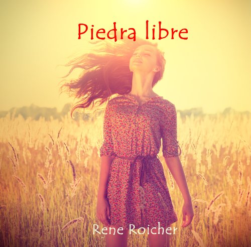 Piedra libre: el amor a uno mismo (Spanish Edition)