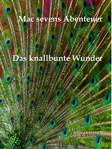 5 Das knallbunte Wunder: Die Insel der weiÃŸen Pfauen (Macsevens Abenteuer) (German Edition)