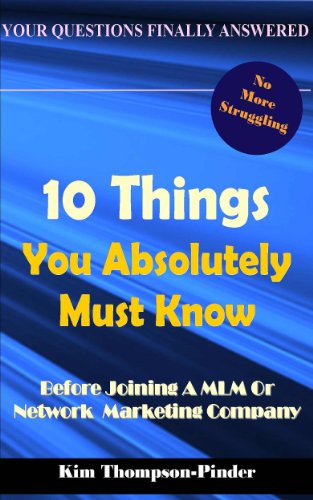 10 Things You Absolutely Must Know Before Joining A MLM or Home Based Business Company