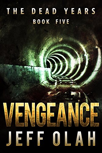 Book Cover The Dead Years - VENGEANCE - Book 5 (A Post-Apocalyptic Thriller)