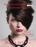 Exotic Brunettes (Trade Secrets of a Haircolor Expert Book 5)