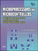 MICROPROCESSORS AND MICROCONTROLLERS : ARCHITECTURE, PROGRAMMING AND SYSTEM DESIGN 8085, 8086, 8051, 8096