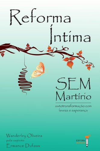 Reforma Ãntima sem MartÃ­rio: 1 (Portuguese Edition)