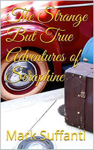 The Strange But True Adventures of Seraphine
