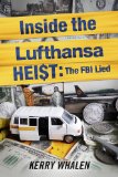 Inside the Lufthansa HEI$T: The FBI Lied